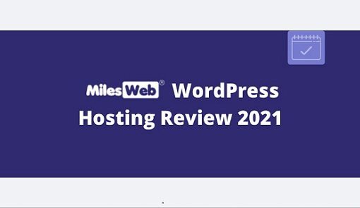 MilesWeb WordPress Hosting Review 2021